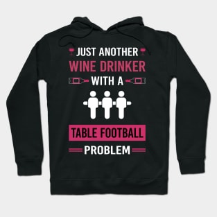 Wine Drinker Table Football Soccer Foosball Hoodie